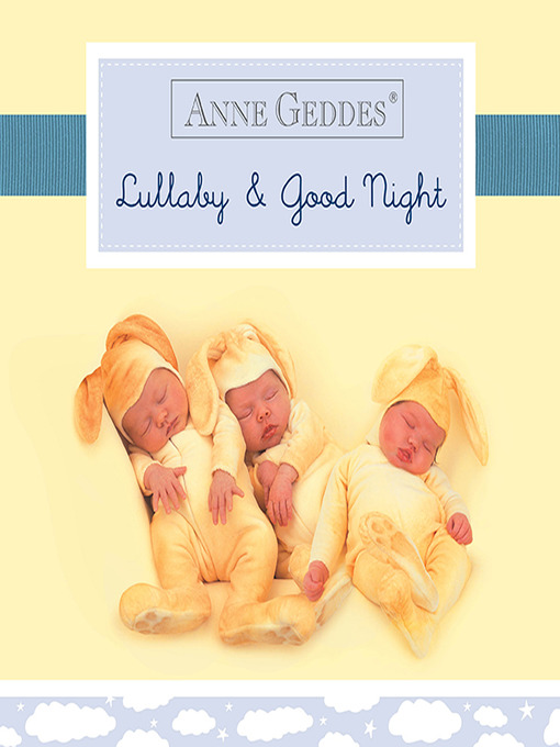Title details for Lullaby and Good Night by Anne Geddes - Wait list